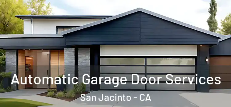  Automatic Garage Door Services San Jacinto - CA