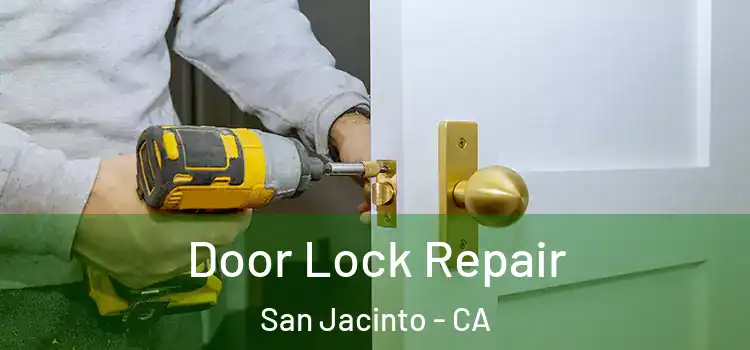 Door Lock Repair San Jacinto - CA