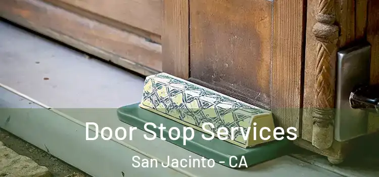 Door Stop Services San Jacinto - CA