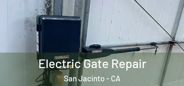 Electric Gate Repair San Jacinto - CA