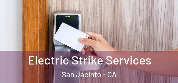 Electric Strike Services San Jacinto - CA