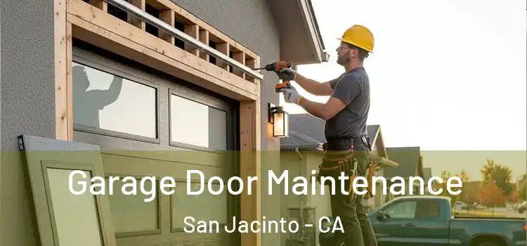 Garage Door Maintenance San Jacinto - CA