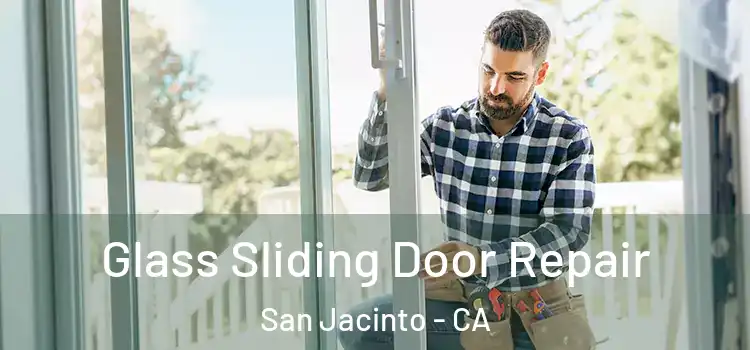 Glass Sliding Door Repair San Jacinto - CA