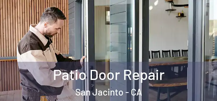 Patio Door Repair San Jacinto - CA