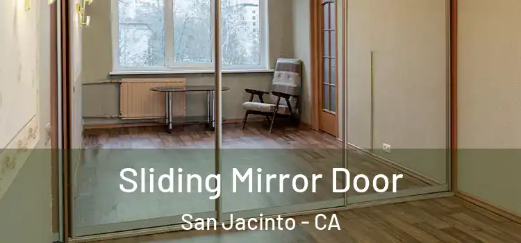  Sliding Mirror Door San Jacinto - CA