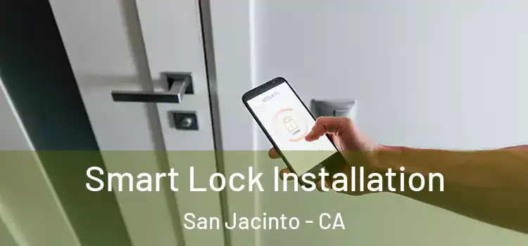 Smart Lock Installation San Jacinto - CA